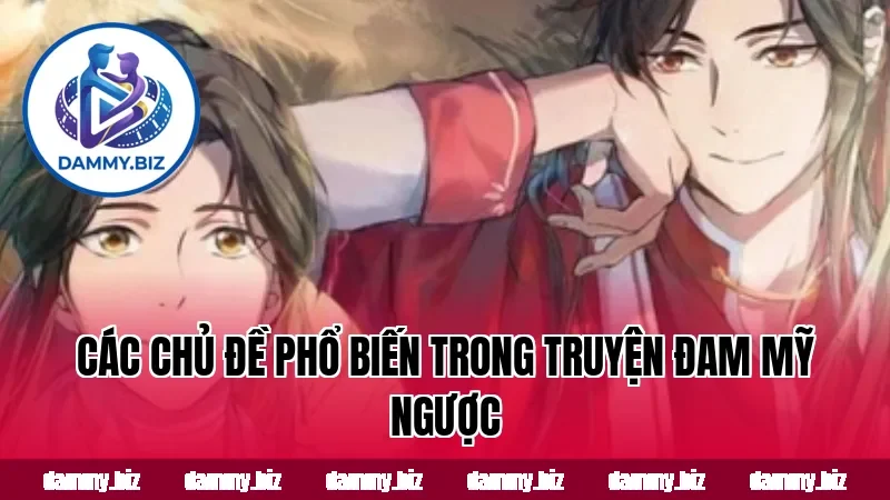 Các chủ đề phổ biến trong truyện đam mỹ ngược