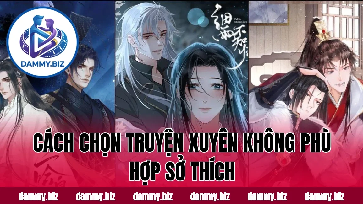 Cách chọn truyện xuyên không phù hợp sở thích