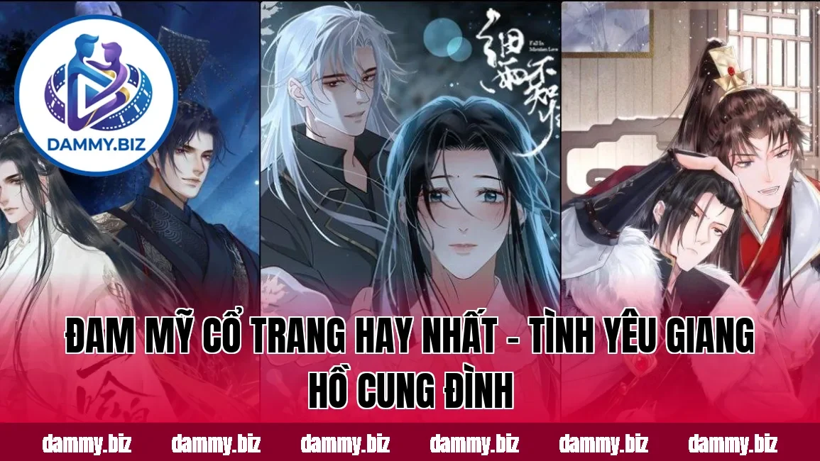 ĐAM MỸ CỔ TRANG HAY NHẤT – TÌNH YÊU GIANG HỒ CUNG ĐÌNH