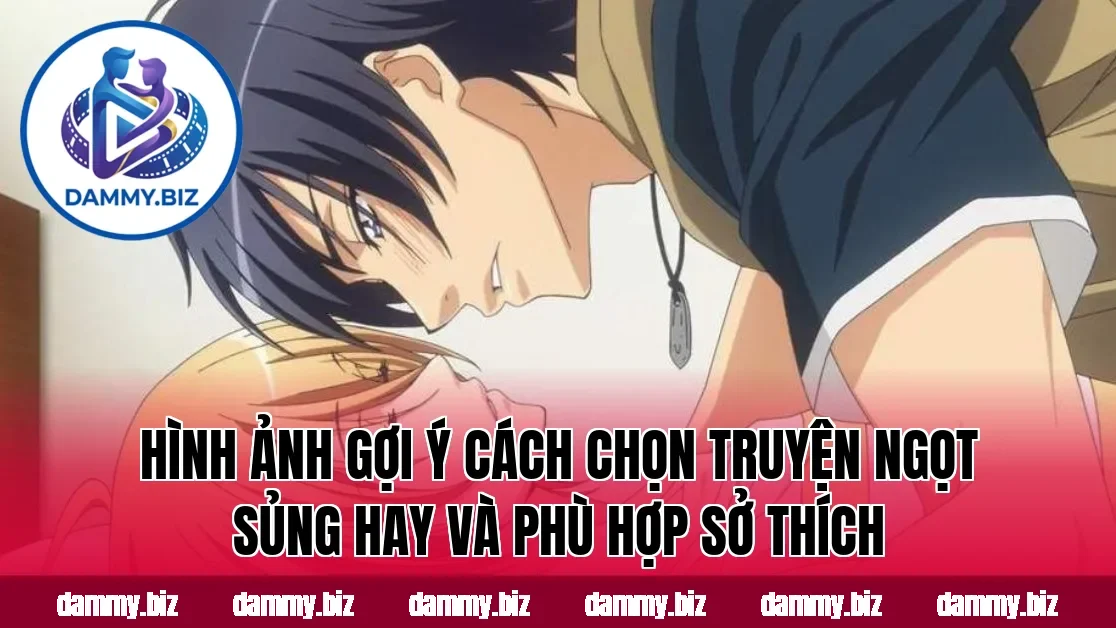 Hình ảnh gợi ý cách chọn truyện ngọt sủng hay và phù hợp sở thích