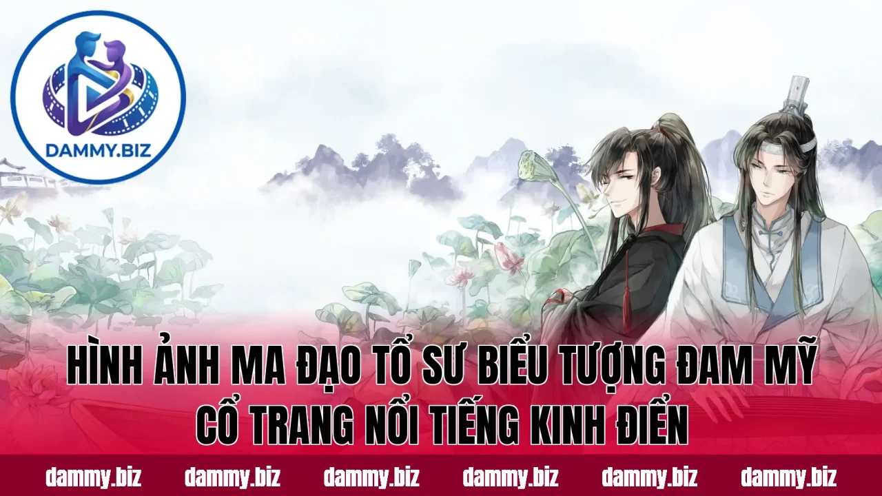 Hình ảnh Ma Đạo Tổ Sư biểu tượng đam mỹ cổ trang nổi tiếng kinh điển