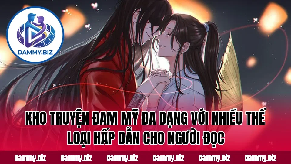 Kho truyện đam mỹ đa dạng với nhiều thể loại hấp dẫn cho người đọc