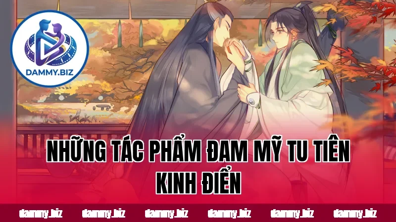 Những tác phẩm đam mỹ tu tiên kinh điển