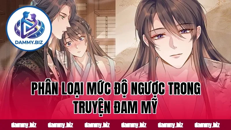 Phân loại mức độ ngược trong truyện đam mỹ