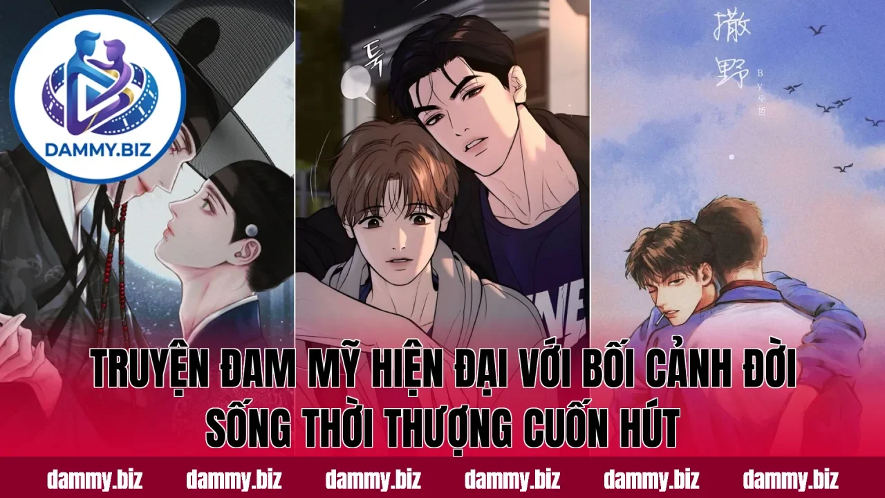 Truyện đam mỹ hiện đại với bối cảnh đời sống thời thượng cuốn hút