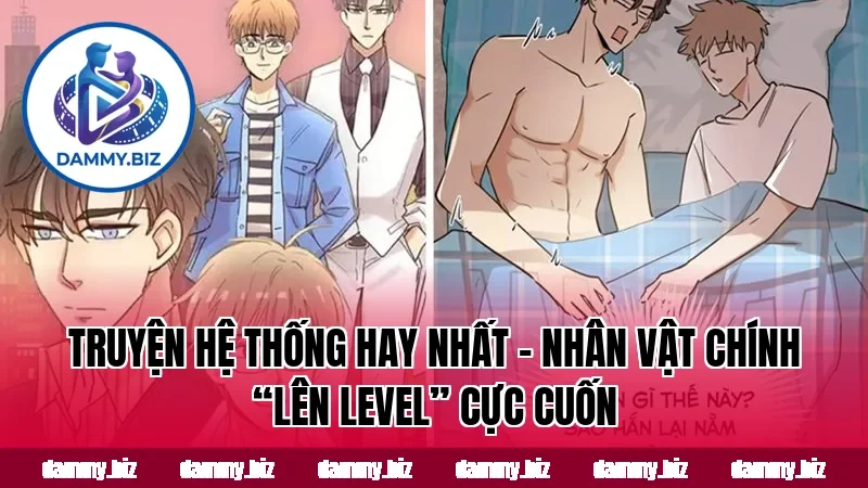 TRUYỆN HỆ THỐNG HAY NHẤT – NHÂN VẬT CHÍNH “LÊN LEVEL” CỰC CUỐN