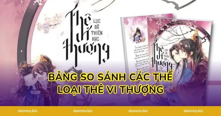 Bảng So Sánh Các Thể Loại Thê Vi Thượng