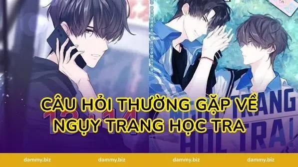 Câu hỏi thường gặp về Ngụy Trang Học Tra