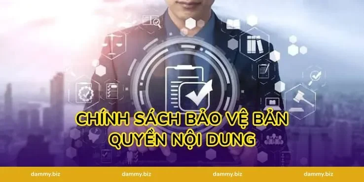 Chính sách bảo vệ bản quyền nội dung