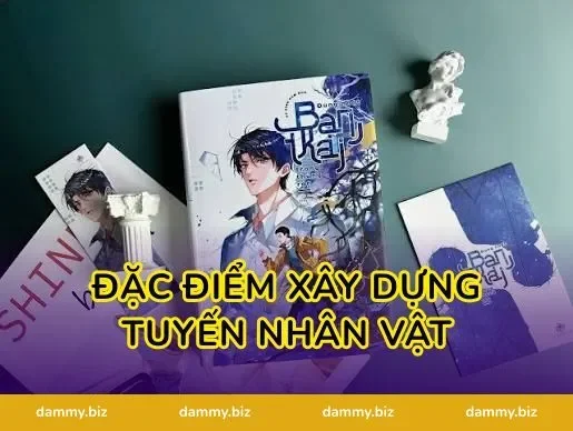 Đặc Điểm Xây Dựng Tuyến Nhân Vật