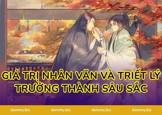 Giá Trị Nhân Văn Và Triết Lý Trưởng Thành Sâu Sắc