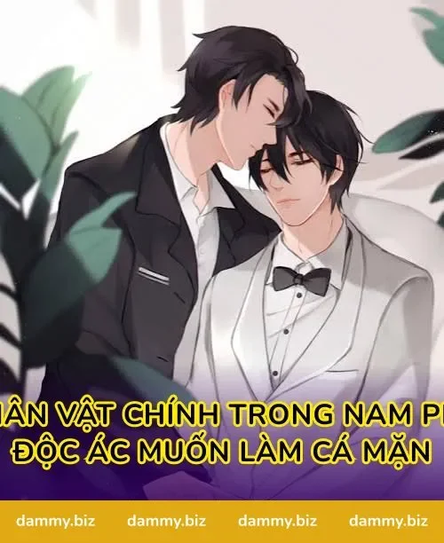 Nhân Vật Chính Trong Nam Phụ Độc Ác Muốn Làm Cá Mặn
