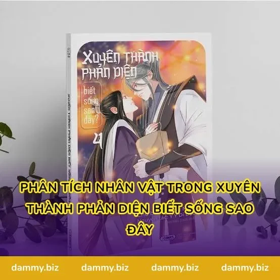 Phân Tích Nhân Vật Trong Xuyên Thành Phản Diện Biết Sống Sao Đây