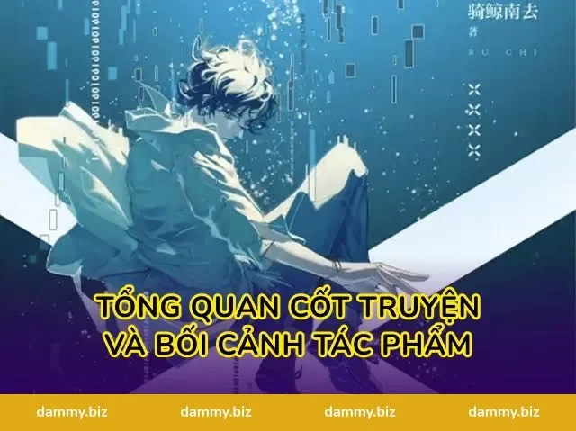 Tổng Quan Cốt Truyện Và Bối Cảnh Tác Phẩm