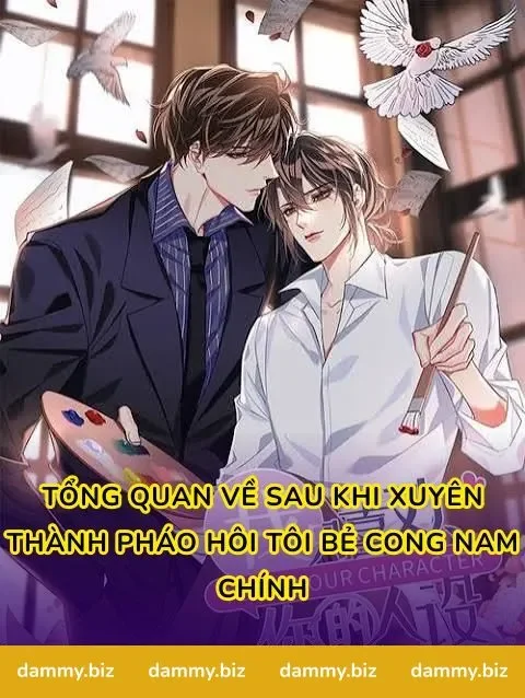 Tổng Quan Về Sau Khi Xuyên Thành Pháo Hôi Tôi Bẻ Cong Nam Chính