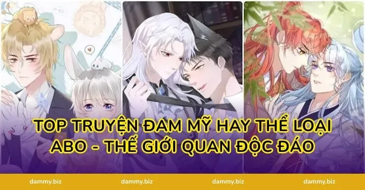 Top truyện đam mỹ hay thể loại ABO - Thế giới quan độc đáo