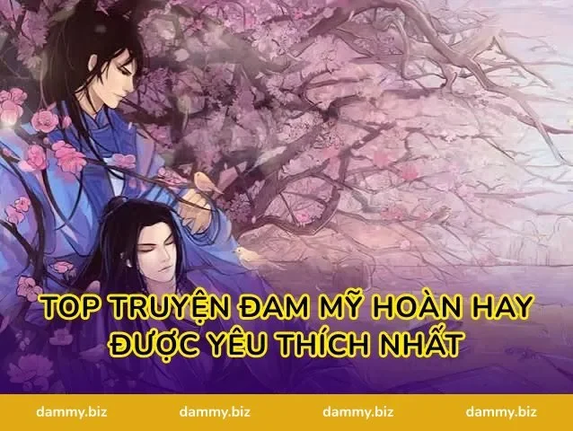 Top Truyện Đam Mỹ Hoàn Hay Được Yêu Thích Nhất