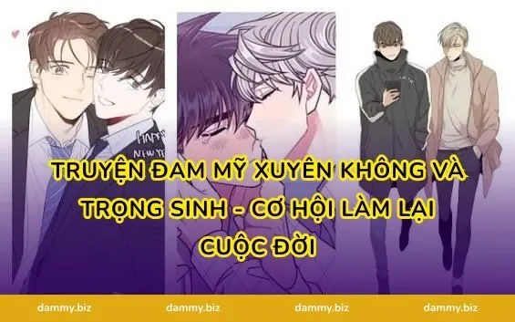 Truyện đam mỹ xuyên không và trọng sinh - Cơ hội làm lại cuộc đời