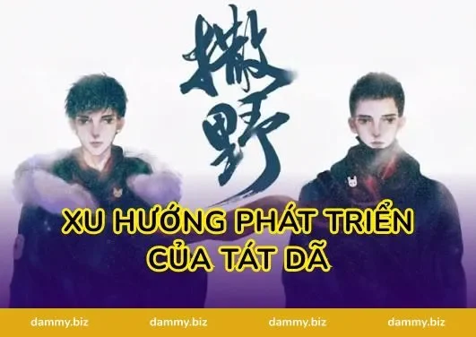 Xu Hướng Phát Triển Của Tát Dã