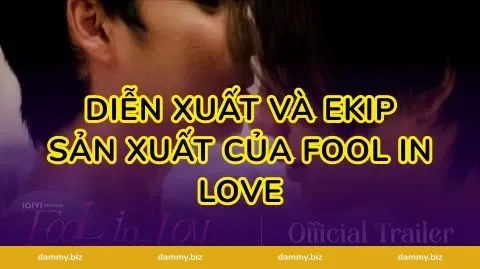 Diễn Xuất Và Ekip Sản Xuất Của Fool in Love