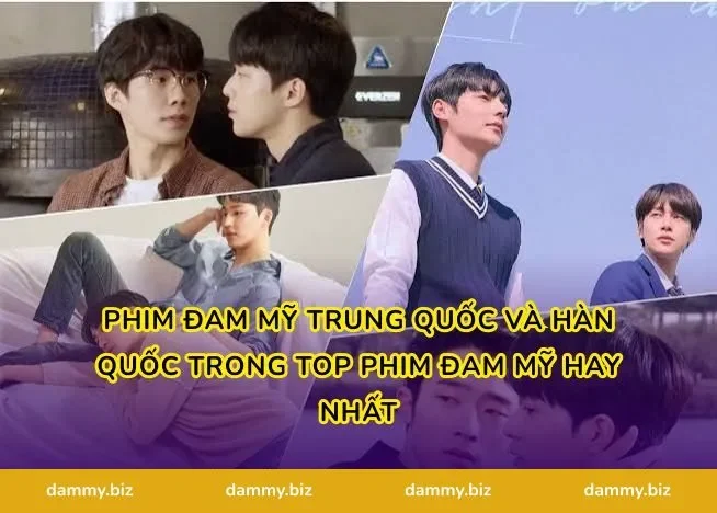 Phim Đam Mỹ Trung Quốc Và Hàn Quốc Trong Top Phim Đam Mỹ Hay Nhất